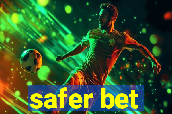 safer bet