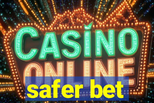 safer bet