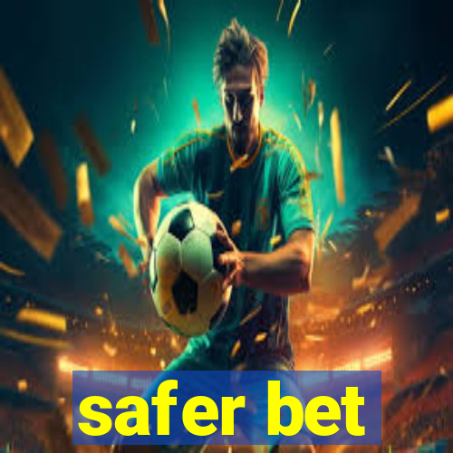 safer bet