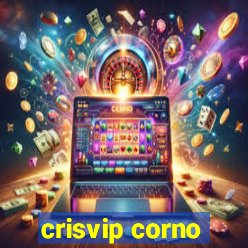 crisvip corno