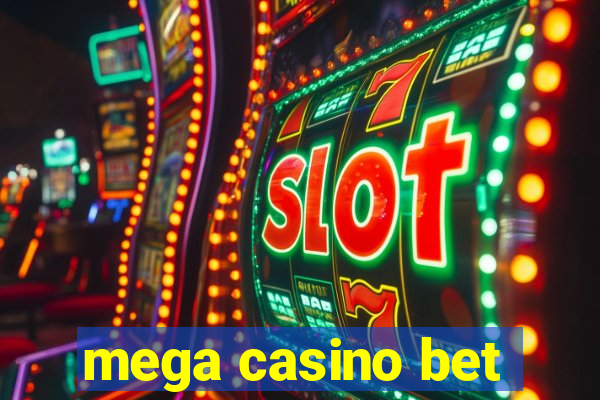 mega casino bet