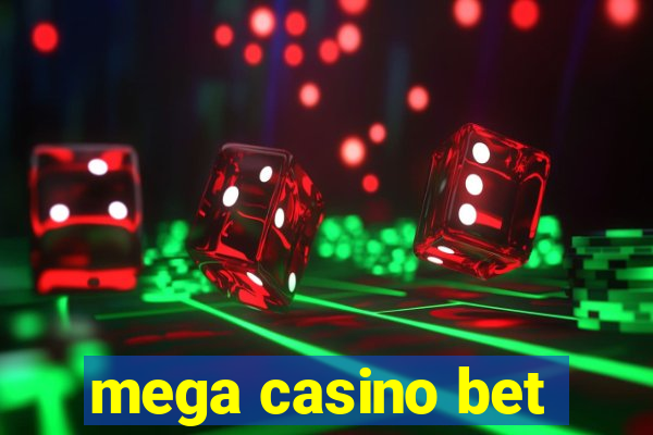 mega casino bet