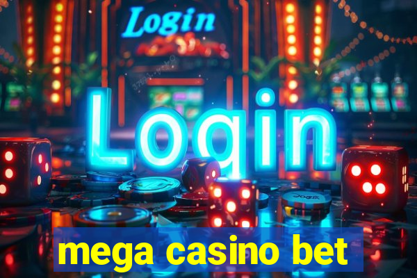 mega casino bet