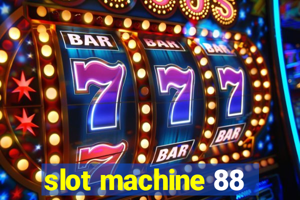 slot machine 88