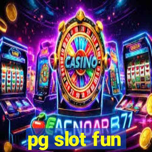 pg slot fun