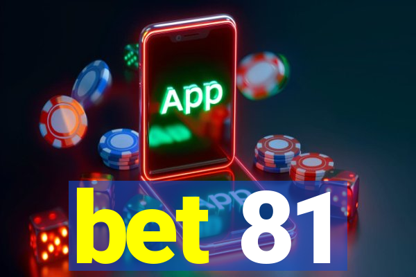 bet 81