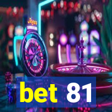 bet 81