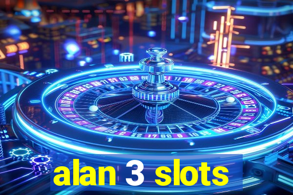 alan 3 slots