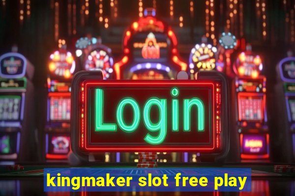 kingmaker slot free play