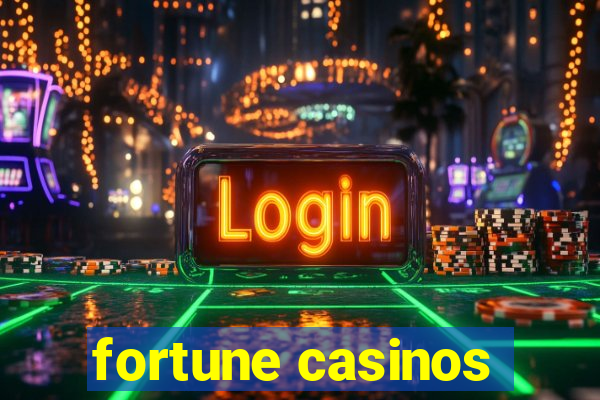 fortune casinos