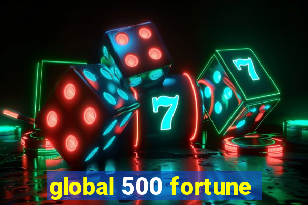 global 500 fortune