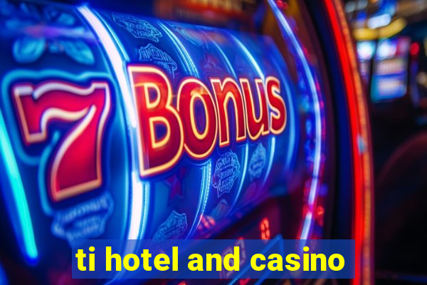 ti hotel and casino