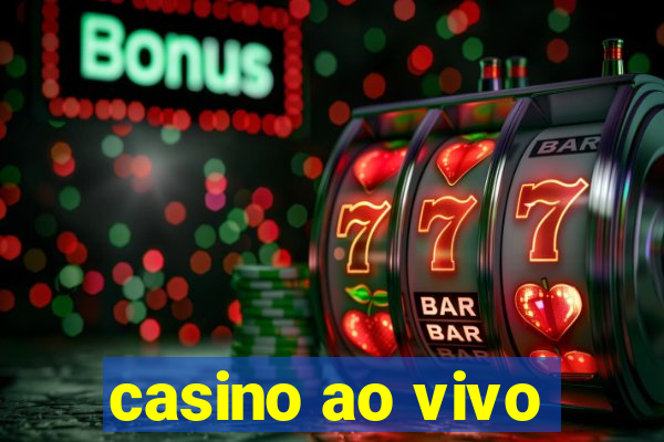 casino ao vivo