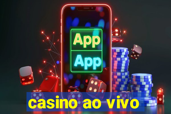 casino ao vivo