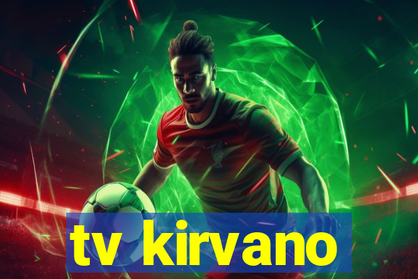 tv kirvano