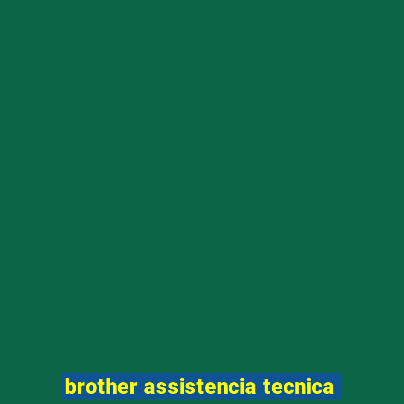 brother assistencia tecnica