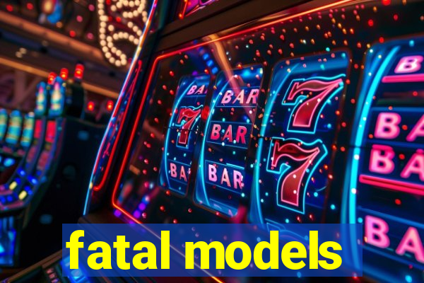 fatal models