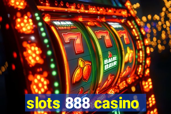 slots 888 casino