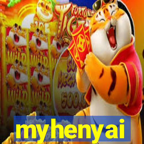 myhenyai