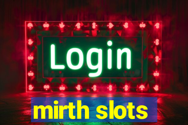 mirth slots