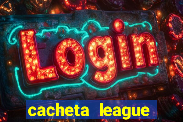 cacheta league brasil atualizado