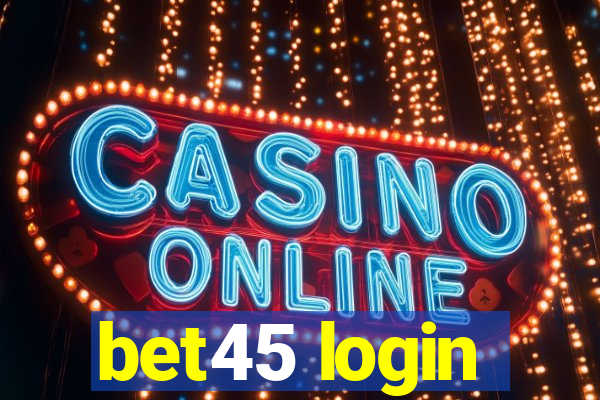 bet45 login