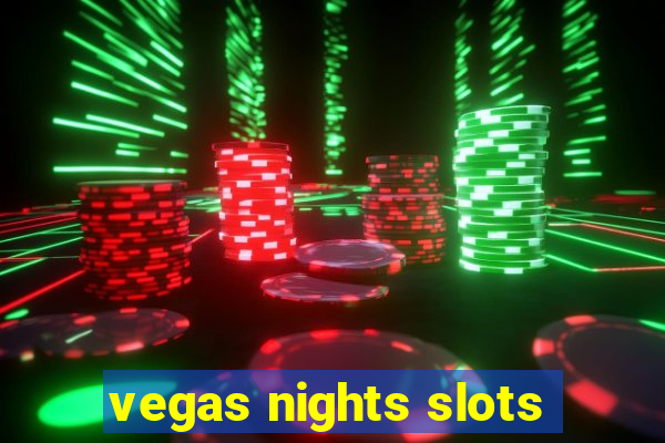 vegas nights slots