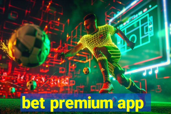 bet premium app