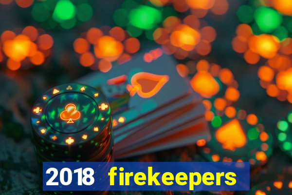 2018 firekeepers casino 400