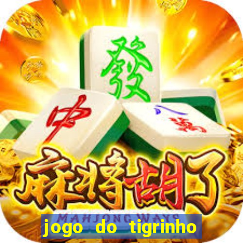 jogo do tigrinho que n茫o precisa depositar