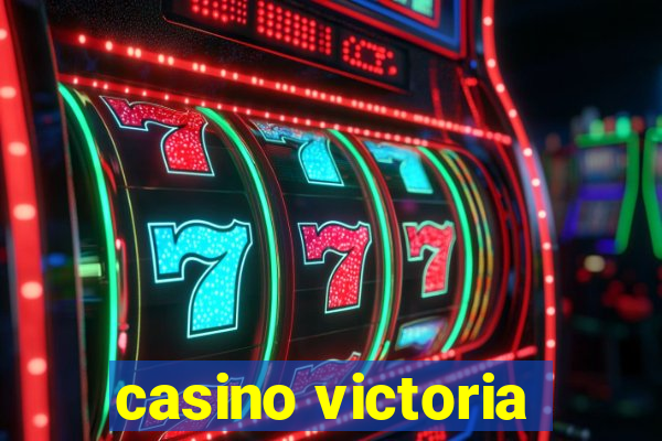 casino victoria