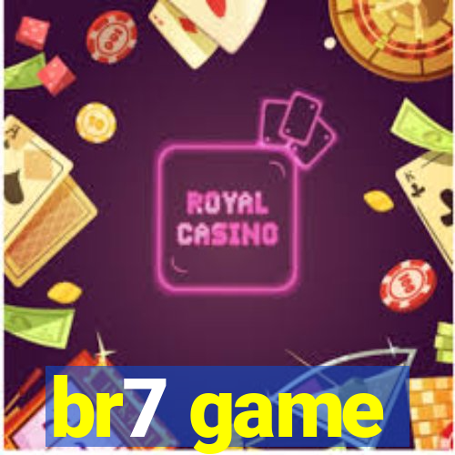 br7 game