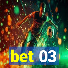 bet 03