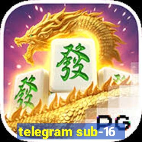 telegram sub-16