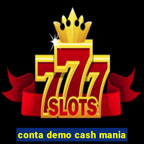 conta demo cash mania