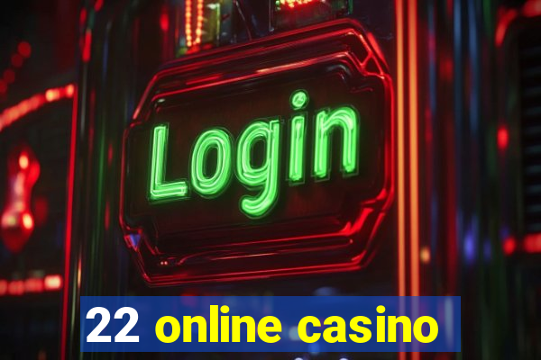 22 online casino