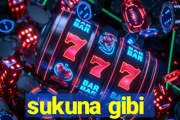 sukuna gibi