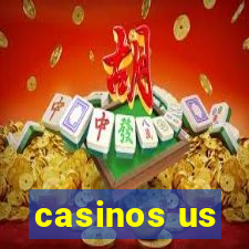 casinos us