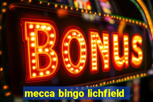 mecca bingo lichfield