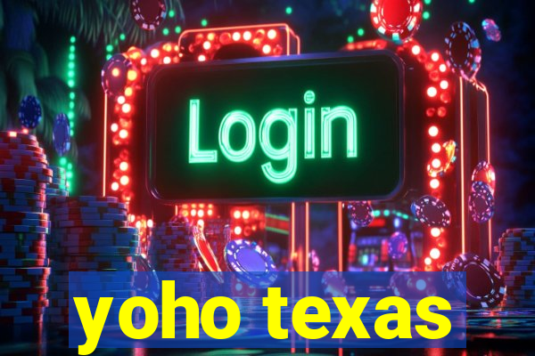 yoho texas