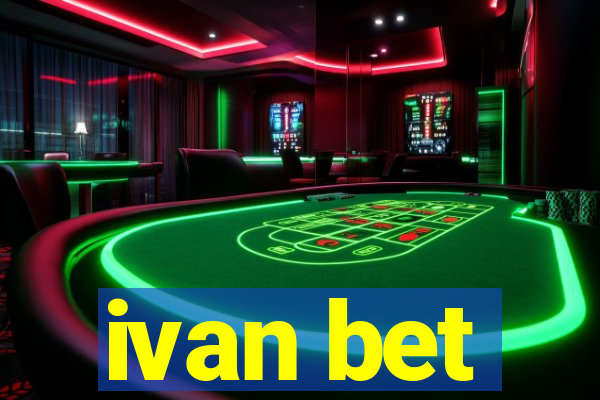 ivan bet