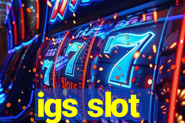 igs slot