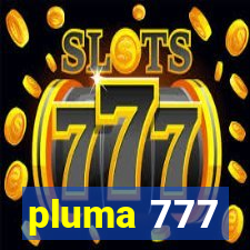 pluma 777