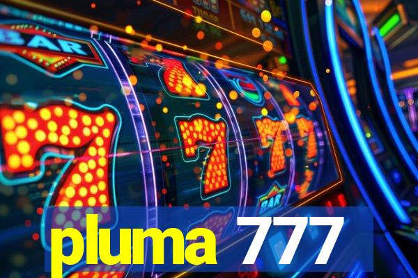 pluma 777