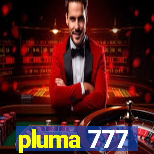 pluma 777