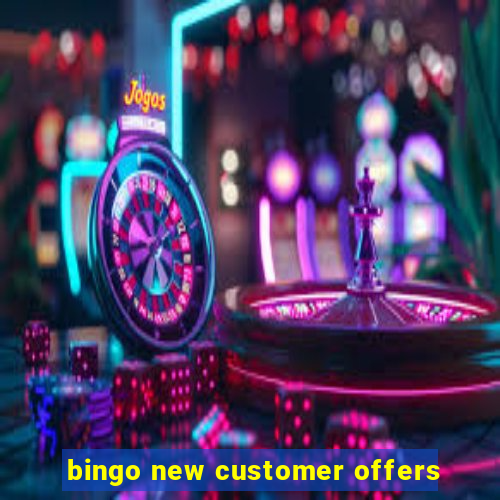 bingo new customer offers