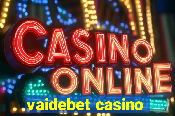 vaidebet casino