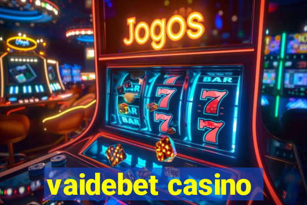 vaidebet casino