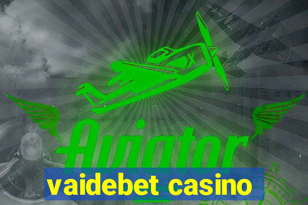 vaidebet casino