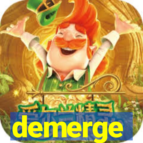 demerge